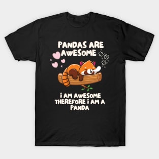 Pandas Are Awesome I Am Awesome Therefore I Am A Panda T-Shirt